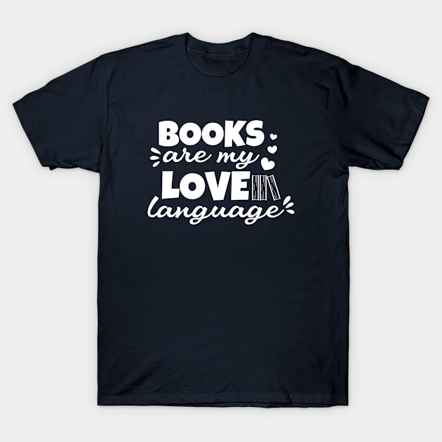 Books are my love language T-Shirt by Sonyi